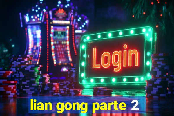 lian gong parte 2